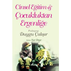 Cinsel Eğitim: Çocukluktan Ergenliğe                                                                                                                                                                                                                           
