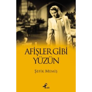 Afişler Gibi Yüzün                                                                                                                                                                                                                                             