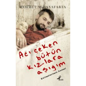 Acı Çeken Bütün Kızlara Aşığım                                                                                                                                                                                                                                 