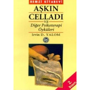 Aşkın Celladı ve Diğer Psikoterapi Öyküleri                                                                                                                                                                                                                    
