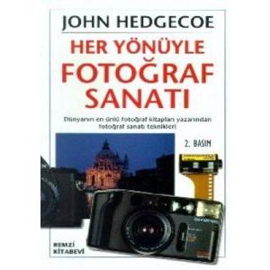 Her Yönüyle Fotoğraf Sanatı                                                                                                                                                                                                                                    