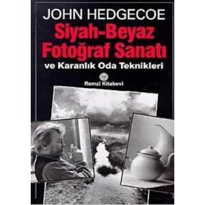 Siyah - Beyaz Fotoğraf Sanatı ve Karanlık Oda Tekn                                                                                                                                                                                                             