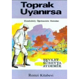 Toprak Uyanırsa Ekmeksizköy Öğretmeninin Hatıralar                                                                                                                                                                                                             
