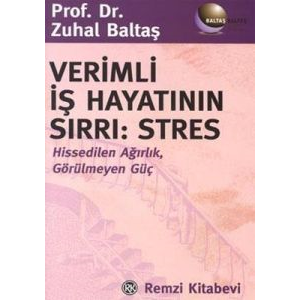 Verimli İş Hayatının Sırrı: Stres Hissedilen Ağırl                                                                                                                                                                                                             