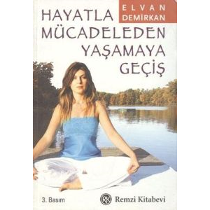 Hayatla Mücadeleden Yaşamaya Geçiş                                                                                                                                                                                                                             