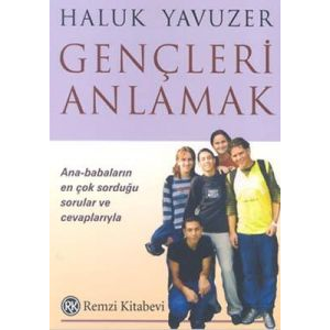 Gençleri Anlamak Ana-Babaların En Çok Sorduğu Soru                                                                                                                                                                                                             