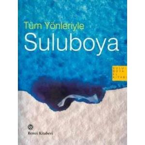 Tüm Yönleriyle Suluboya                                                                                                                                                                                                                                        