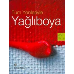 Tüm Yönleriyle Yağlıboya                                                                                                                                                                                                                                       