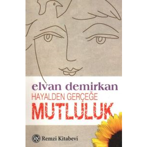 Hayalden Gerçeğe Mutluluk                                                                                                                                                                                                                                      
