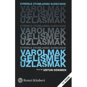Varolmak, Gelişmek, Uzlaşmak                                                                                                                                                                                                                                   