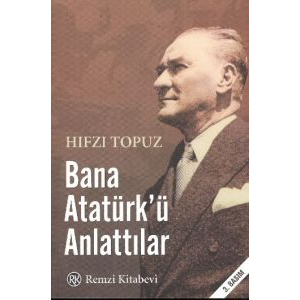 Bana Atatürk’ü Anlattılar                                                                                                                                                                                                                                      
