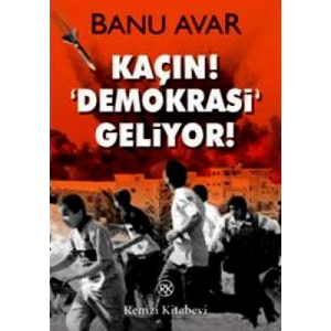 Kaçın! Demokrasi Geliyor!                                                                                                                                                                                                                                      