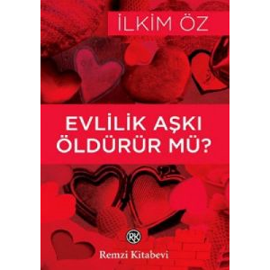 Evlillik Aşkı Öldürür mü?                                                                                                                                                                                                                                      