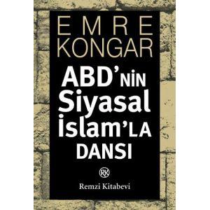 ABD’nin Siyasal İslam’la Dansı                                                                                                                                                                                                                                 