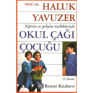 Eğitim ve Gelişim Özellikleriyle Okul Çağı Çocuğu                                                                                                                                                                                                              