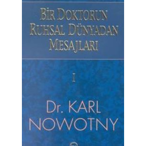 Bir Doktorun Ruhsal Dünyadan Mesajlar’ı Cilt: 1                                                                                                                                                                                                                