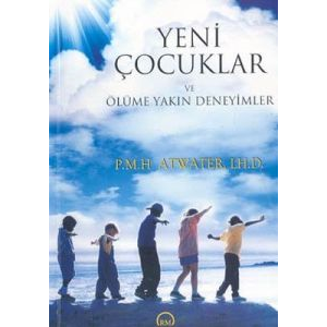 Yeni Çocuklar ve Ölüme Yakın Deneyimler                                                                                                                                                                                                                        
