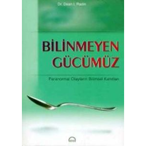 Bilinmeyen Gücümüz Paranormal Olayların Bilimsel K                                                                                                                                                                                                             