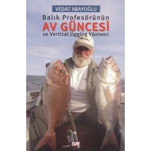 Balık Profesörünün Av Güncesi ve Vertical Jigging                                                                                                                                                                                                              