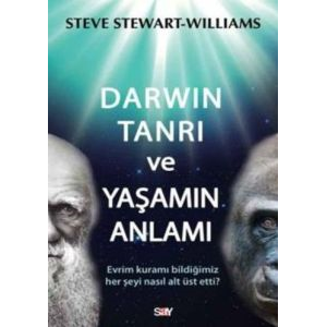 Darwin Tanrı ve Yaşamın Anlamı                                                                                                                                                                                                                                 