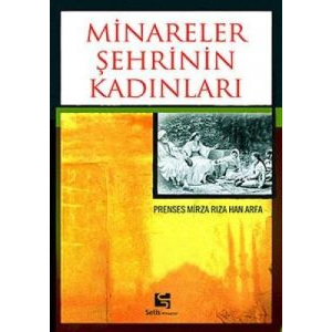 Minareler Şehrinin Kadınları                                                                                                                                                                                                                                   
