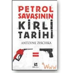 Petrol Savaşının Kirli Tarihi                                                                                                                                                                                                                                  