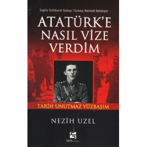 Atatürk’E Nasıl Vize Verdim                                                                                                                                                                                                                                    