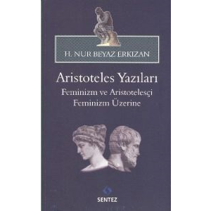Aristoteles Yazıları - Feminizm ve Aristotelesçi F                                                                                                                                                                                                             