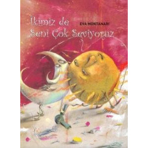 İkimiz de Seni Çok Seviyoruz                                                                                                                                                                                                                                   