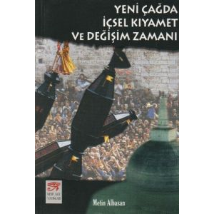 Yeni Çağda İçsel Kıyamet ve Değişim Zamanı                                                                                                                                                                                                                     