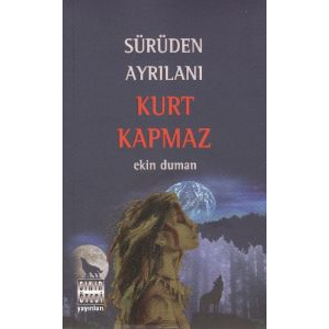 Sürüden Ayrılanı Kurt Kapmaz                                                                                                                                                                                                                                   