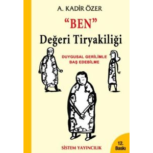 Ben Değeri Tiryakiliği                                                                                                                                                                                                                                         