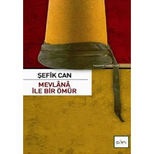 Mevlana İle Bir Ömür                                                                                                                                                                                                                                           