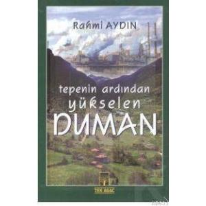Tepenin Ardından Yükselen Duman                                                                                                                                                                                                                                