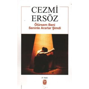 Ölürsem Beni Seninle Ararlar Şimdi                                                                                                                                                                                                                             