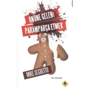 Önüne Geleni Paramparça Etmek                                                                                                                                                                                                                                  