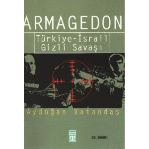 Armagedon Türkiye-İsrail Gizli Savaşı                                                                                                                                                                                                                          