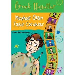 Örnek Hayatlar - Meşhur Olan Fakir Çocuklar                                                                                                                                                                                                                    