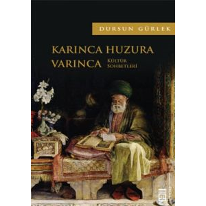 Karınca Huzura Varınca                                                                                                                                                                                                                                         