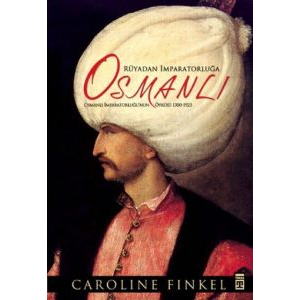 Rüyadan İmparatorluğa: Osmanlı İmparatorluğu’nun Ö                                                                                                                                                                                                             