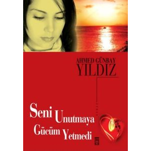 Seni Unutmaya Gücüm Yetmedi                                                                                                                                                                                                                                    