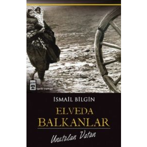 Elveda Balkanlar - Unutulan Vatan                                                                                                                                                                                                                              