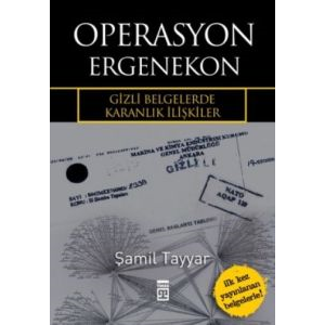 Operasyon Ergenekon - Gizli Belgelerde Karanlık İl                                                                                                                                                                                                             