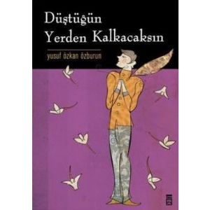 Düştüğün Yerden Kalkacaksın                                                                                                                                                                                                                                    