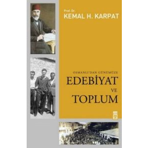 Osmanlı’ dan Günümüze Edebiyat ve Toplum                                                                                                                                                                                                                       