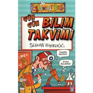 Eğlenceli Bilgi (Bilim) - Gün Gün Bilim Takvimi                                                                                                                                                                                                                