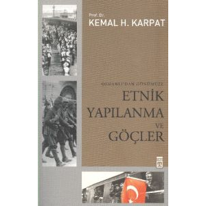 Osmanlı’dan Günümüze Etnik Yapılanma ve Göçler                                                                                                                                                                                                                 