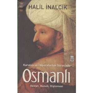 Kuruluş ve İmparatorluk Sürecinde Osmanlı                                                                                                                                                                                                                      