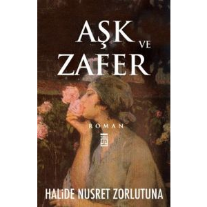 Aşk ve Zafer                                                                                                                                                                                                                                                   