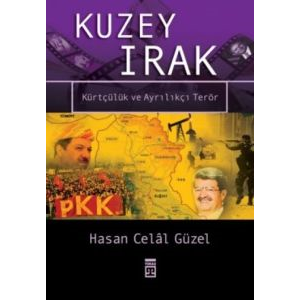 Kuzey Irak - Kürtçülük ve Ayrılıkçı Terör                                                                                                                                                                                                                      